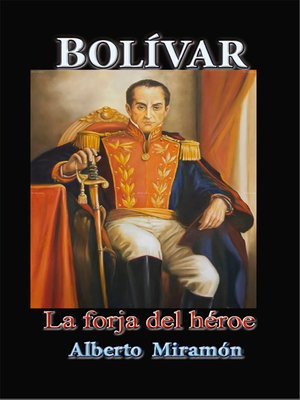cover image of Bolivar I, La Forja del Héroe